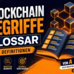 Blockchain Begriffe – Glossar mit Definitionen blockchain-begriffe